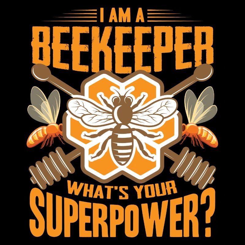 Beekeeper Whats your superpower Beekeeper Bee Saying