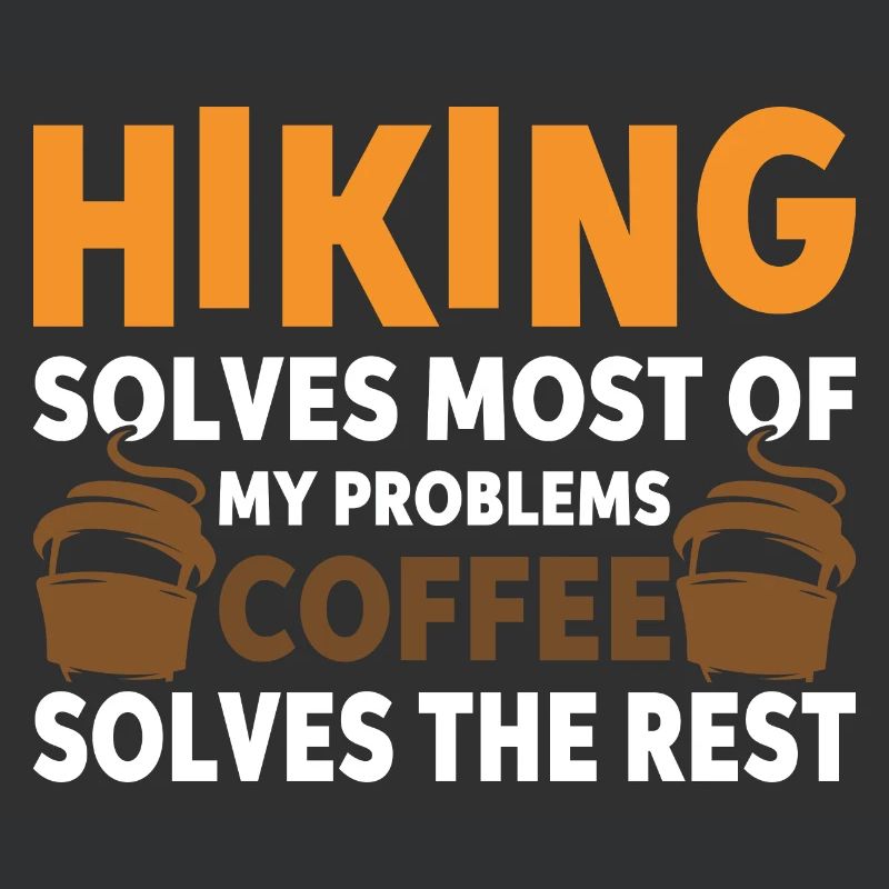 Hiking solves most problems that coffee solves