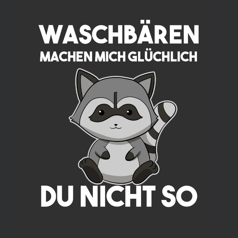 Waschbären Machen Mich Glücklich Du Nicht So
