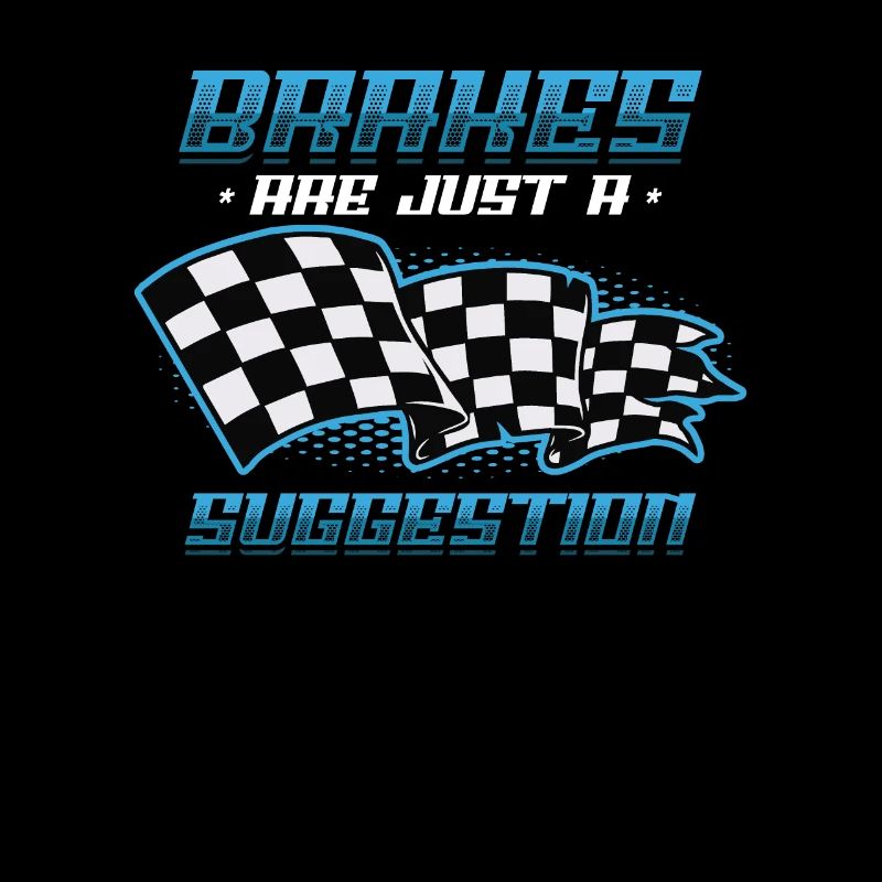 Brakes are just a suggestion, Racing Checkered