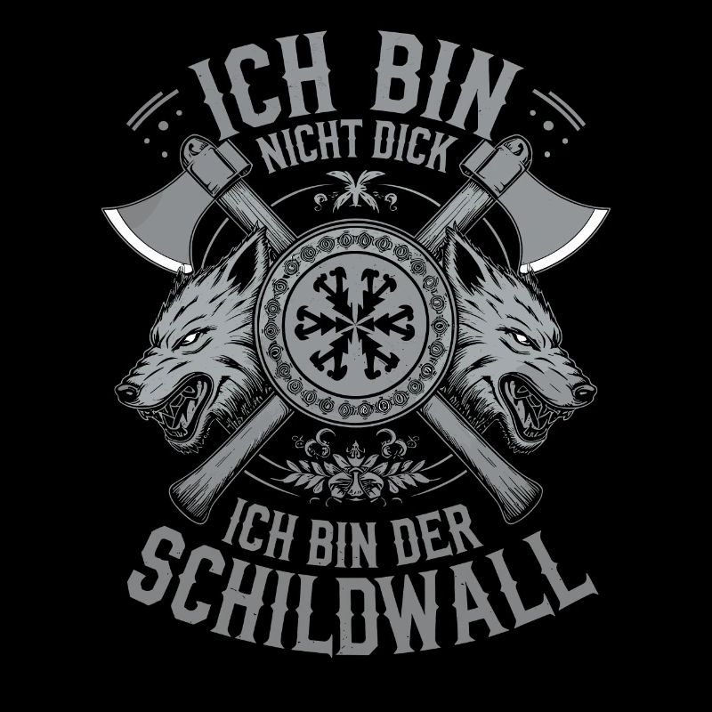 Ich bin nicht dick ich bin der Schildwall Wikinger