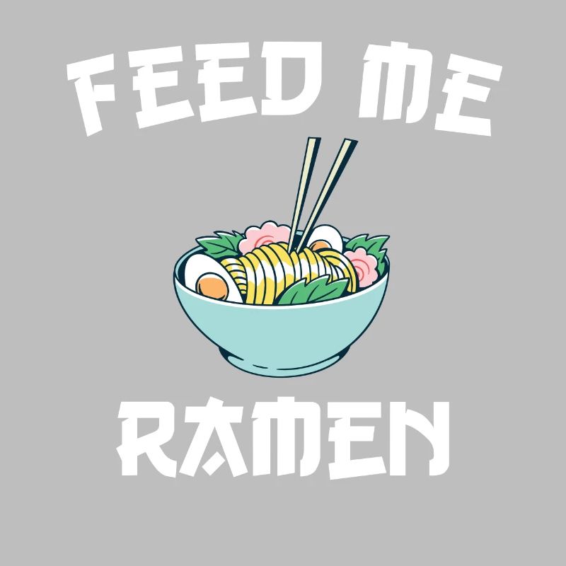 Feed Me Ramen