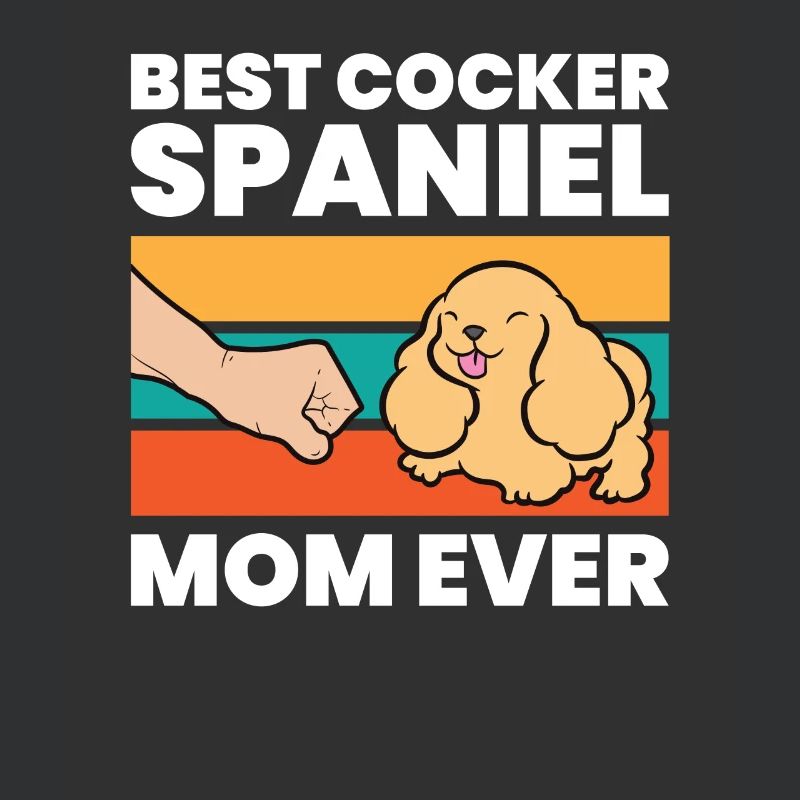 Best Cocker Spaniel Mom Ever