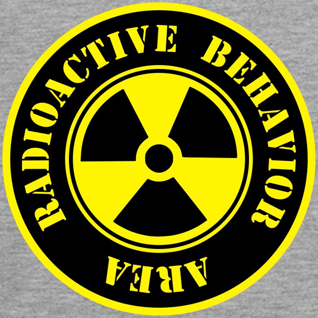 Radioactive Behavior
