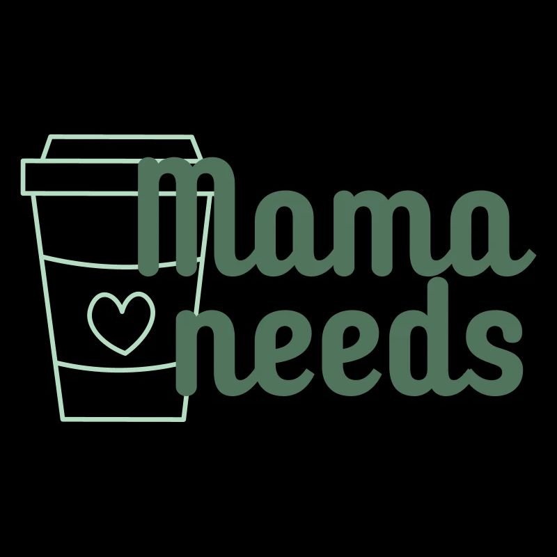 Mama Needs Coffee