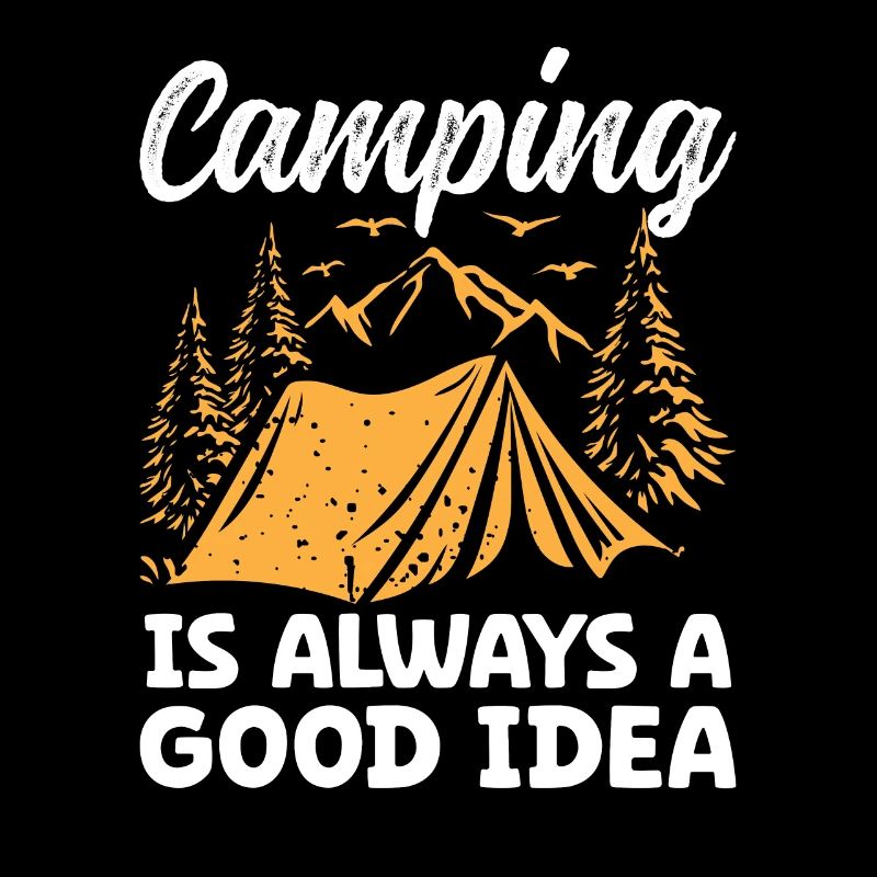 Camping is always a good idea