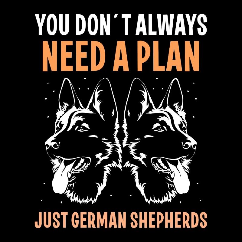 a plan just German Shepherds