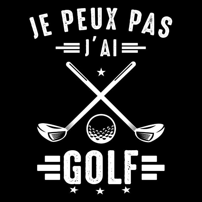 Je Peux pas j'ai golf golfeur golfique Golfeuse