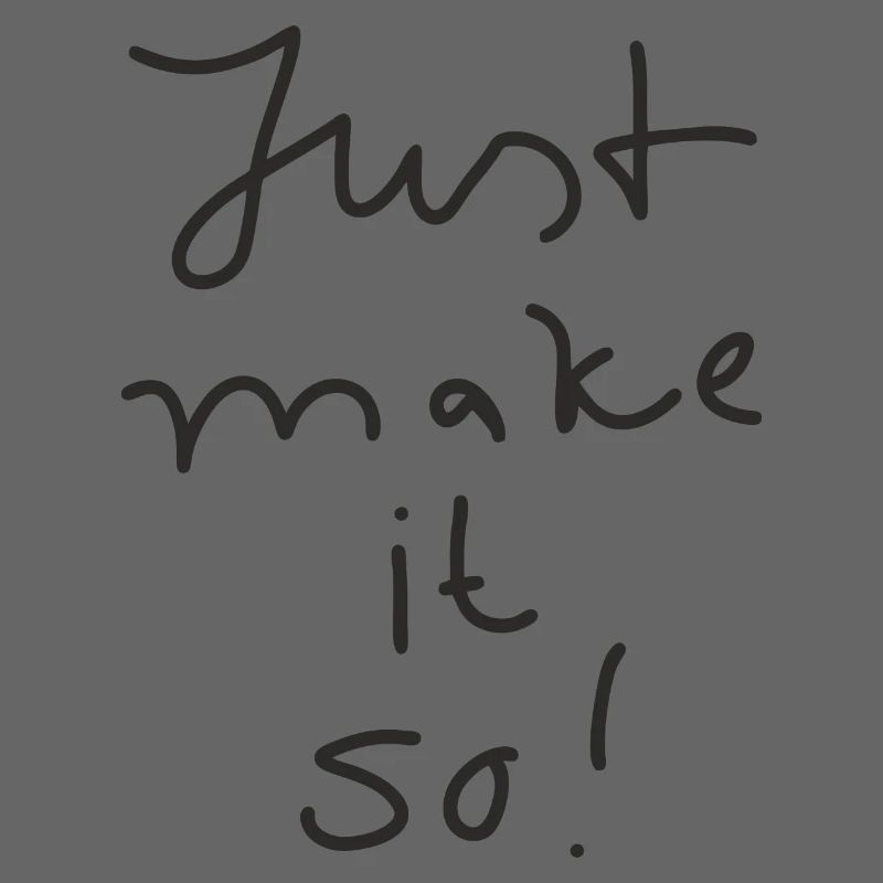 Just Make It So - Déclaration De Motivation