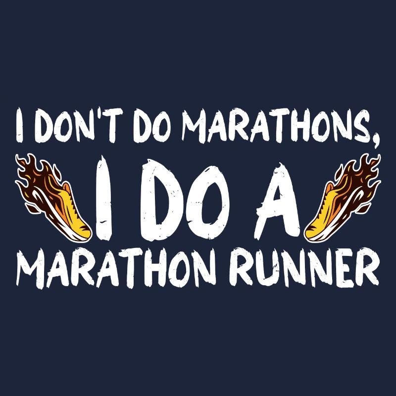 I Don't Do Marathons, I Do A Marathon Runner 3