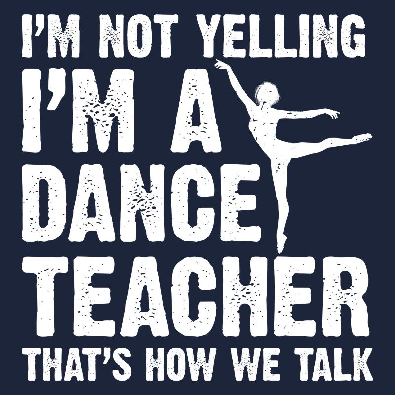 Cadeau de professeur de danse ne pas crier Professeur de danse Danse
