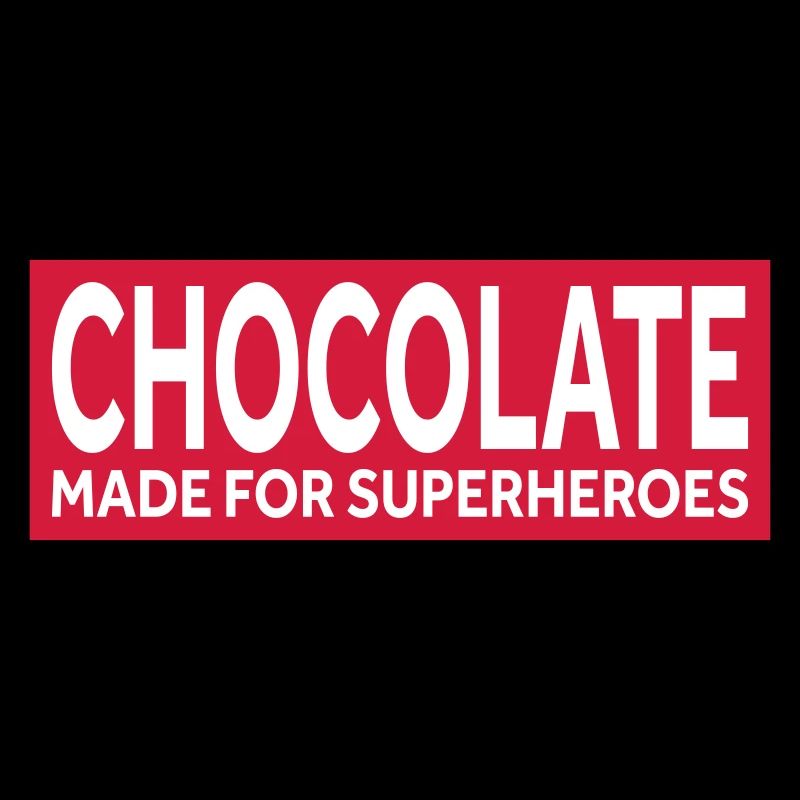 LE CHOCOLAT - FAIT POUR LES SUPER-HÉROS