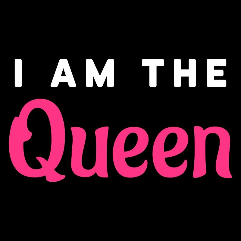 I am the Queen