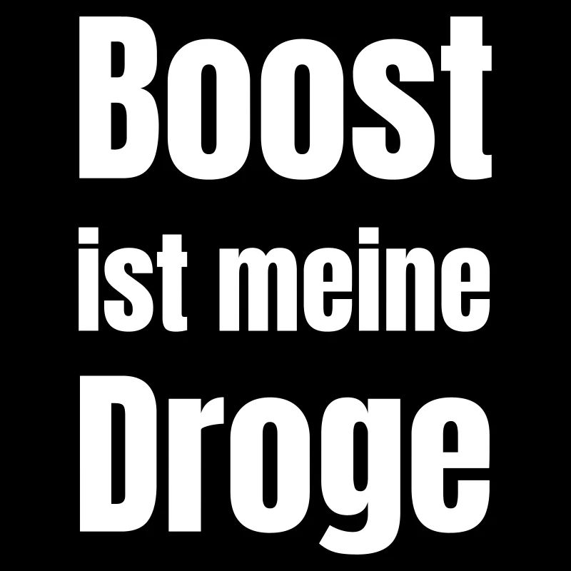 Boost est ma drogue