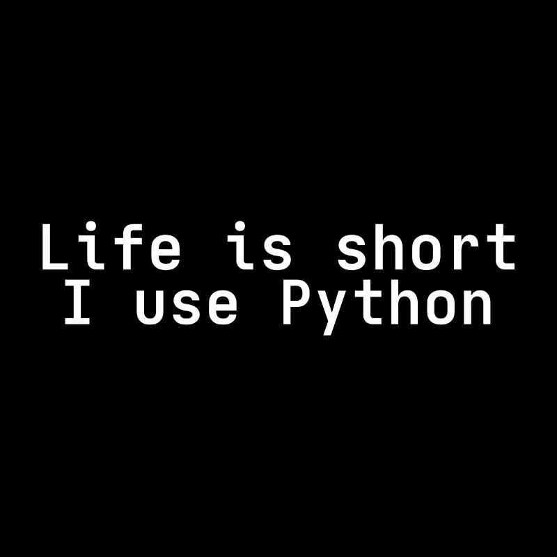 La vie est courte, j’utilise python