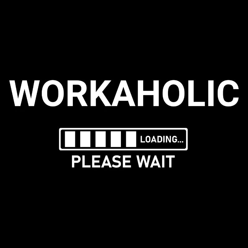 Workaholic Loading Please Wait