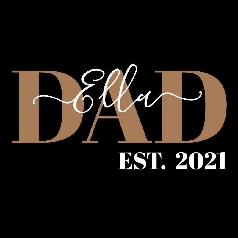 ELLA - DAD EST. 2021 - DADDY SINCE 2021 - BABY
