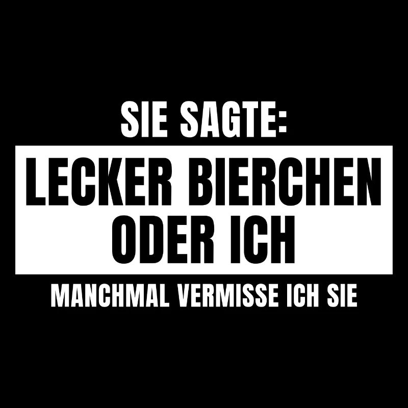 Sie sagte Lecker Bierchen oder ich Party Design