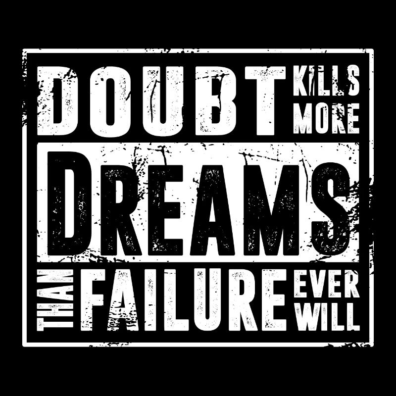 Doubt kills