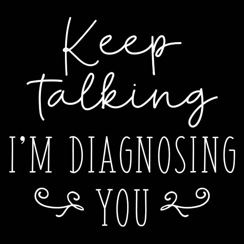 Keep Talking I’m Diagnosing You