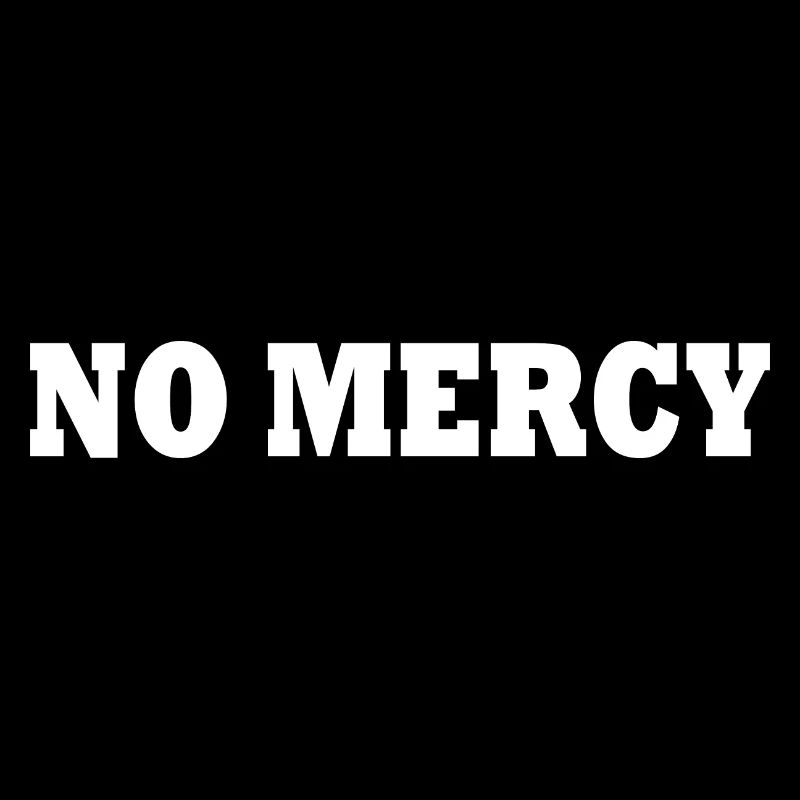 No mercy