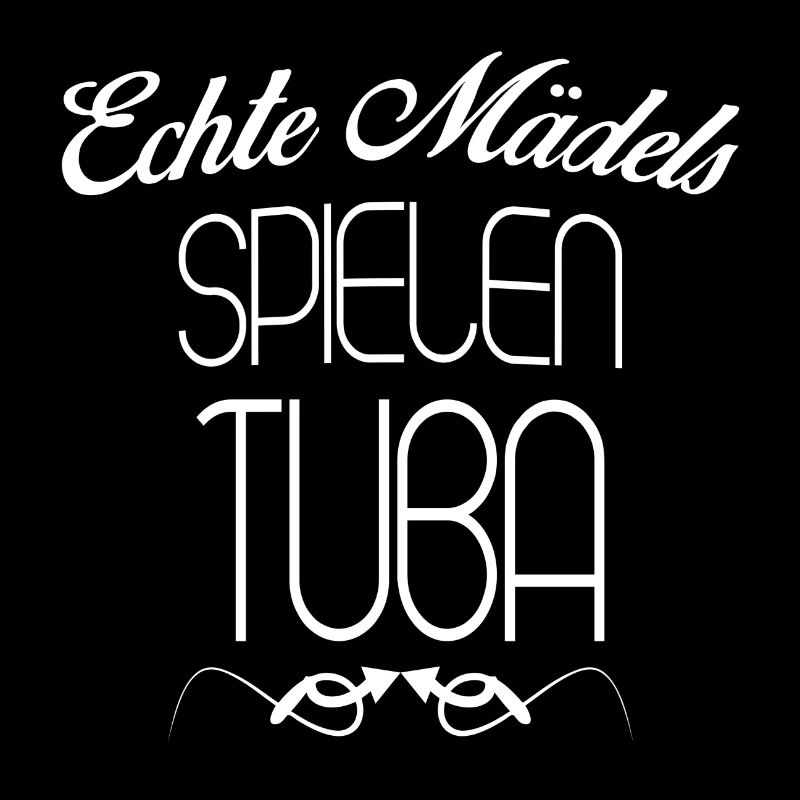 TUBA ECHTE MÄDELS