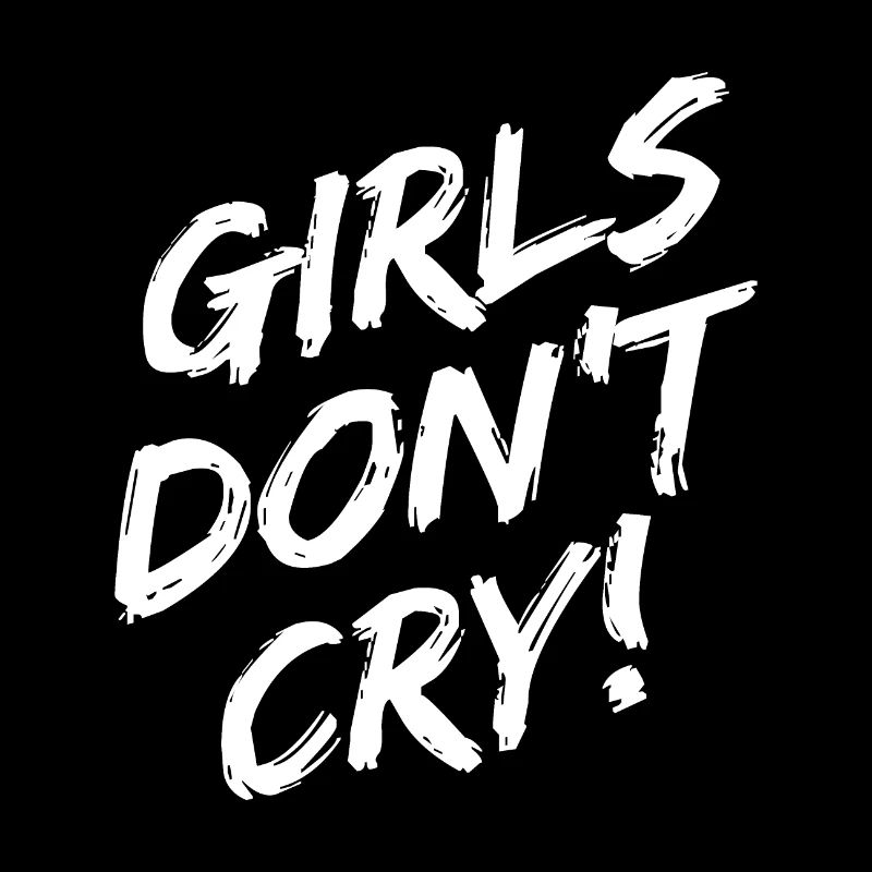 Les filles ne pleurent pas! Design blanc