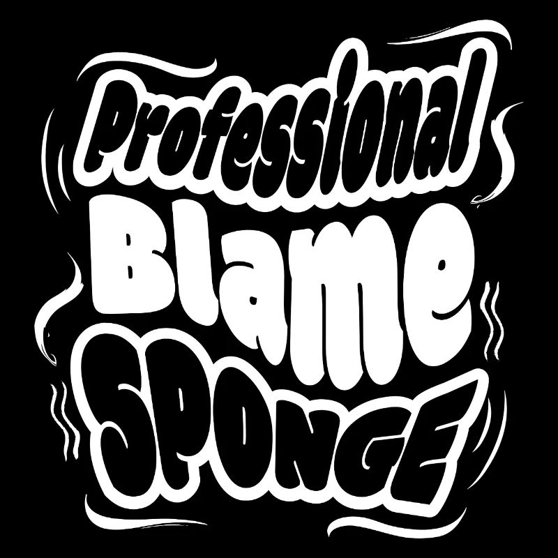 Professional Blame Sponge – Sarcastic Tee