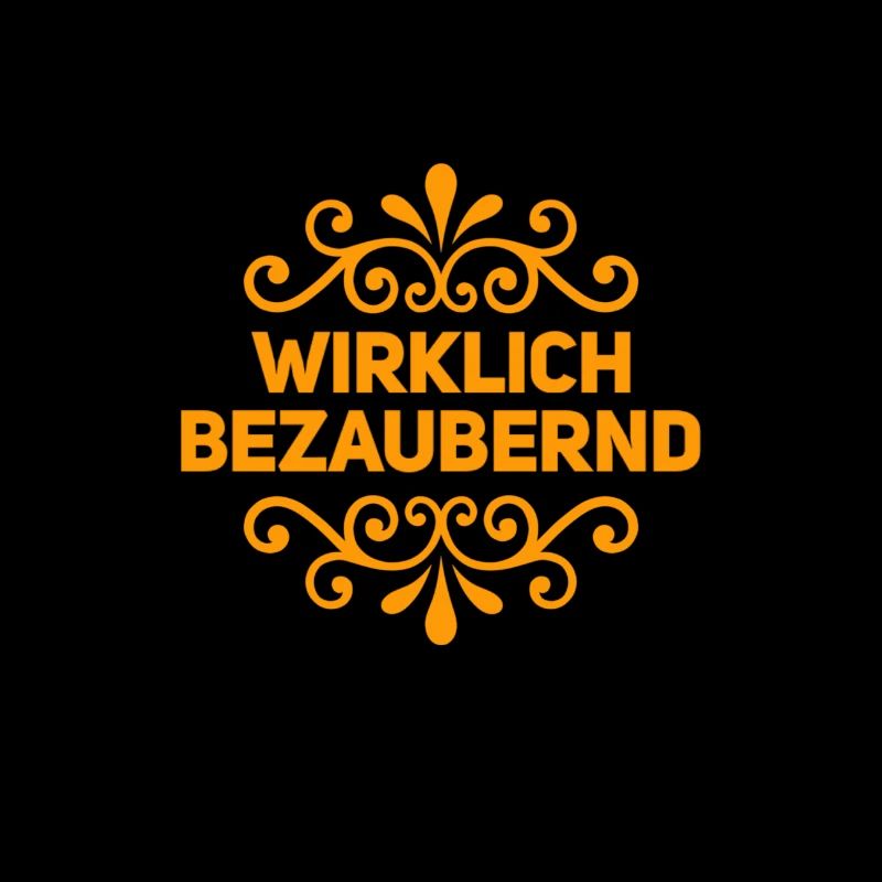 ich bin wirklich bezaubernd