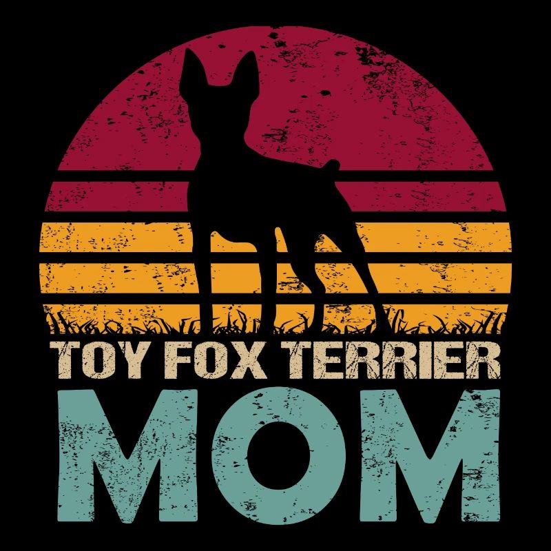 Toy Fox Terrier Fox Terrier Mom Mama Mistress