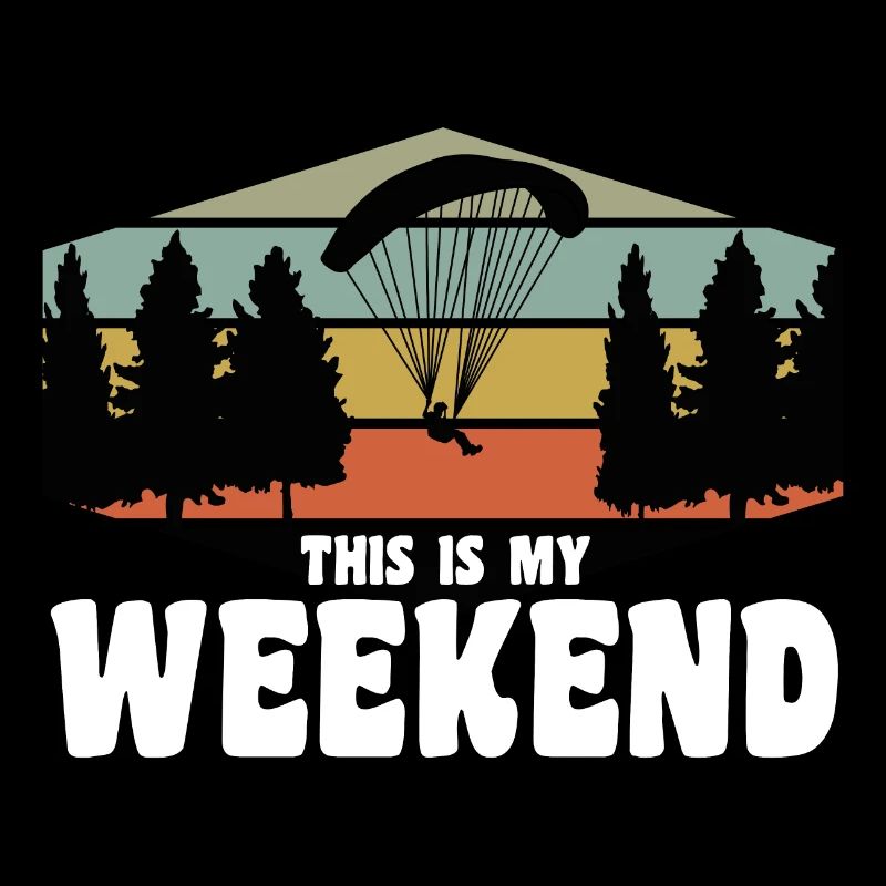 This is my Weekend Paragleiten Paragleiter Spruch