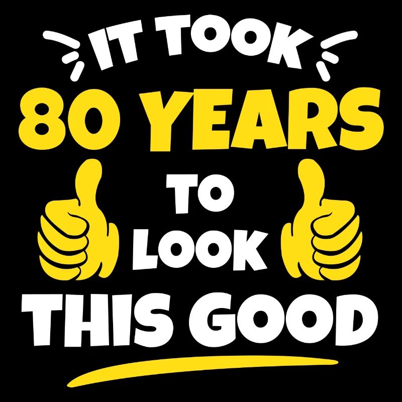 cadeau d'anniversaire 80e: Il a fallu 80 ans