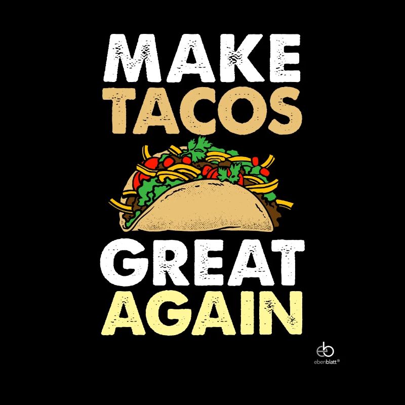 Make Tacos great again latin USA essen Geschenk