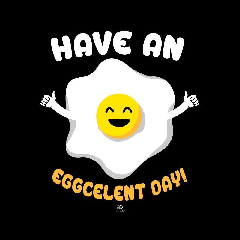 Have an Eggcelent Day Egg Eier lustig Geschenk