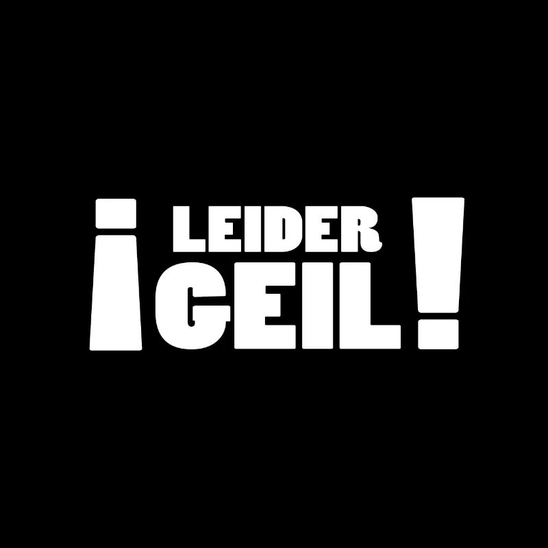 Leider Geil - Lustige Geschenkidee