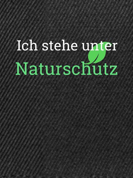 ich stehe unter naturschutz