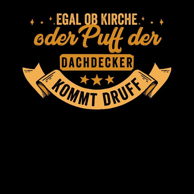 Dachdecker lustiger Spruch