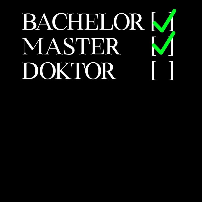Bachelor Master Doktor | Masterabschluss Geschenk