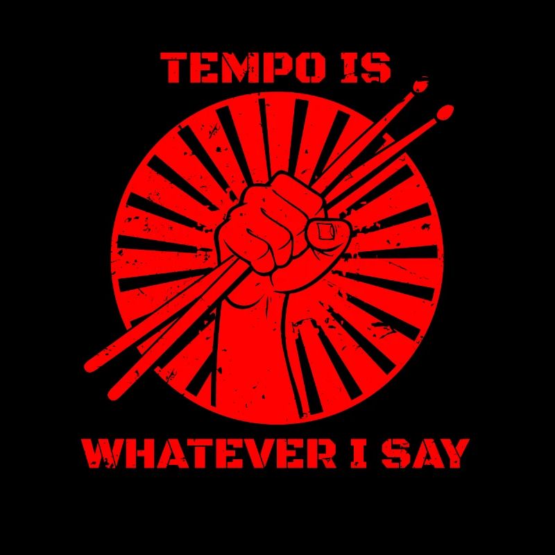 Tempo is whatever is say drums