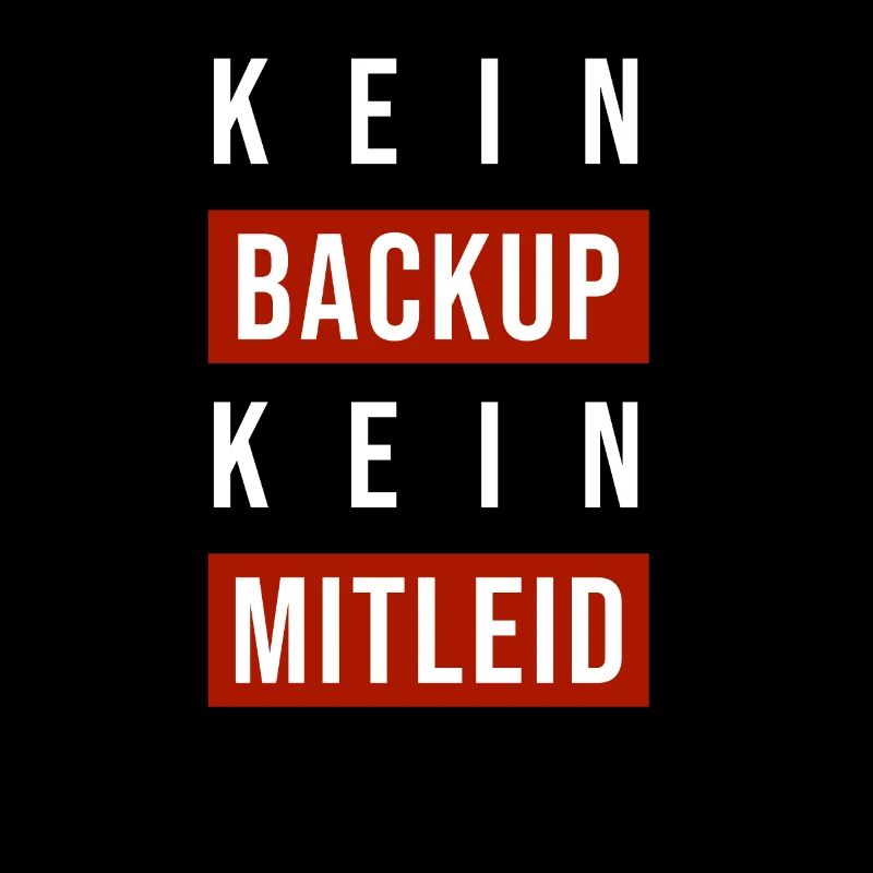 Kein Backup Kein Mitleid Sysadmin Programmierer
