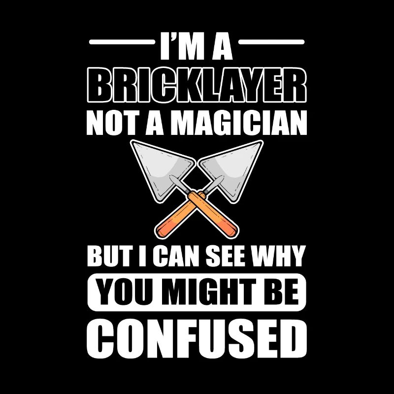 I am a bricklayer, not a magician
