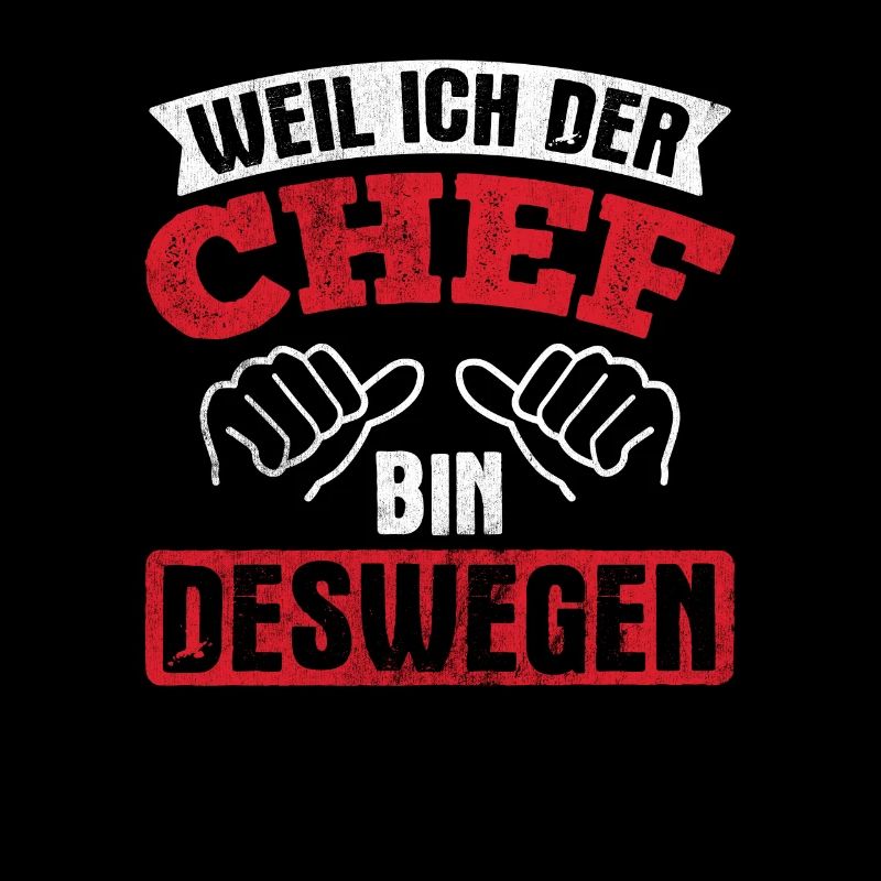 Weil Ich Der Chef Bin Chef