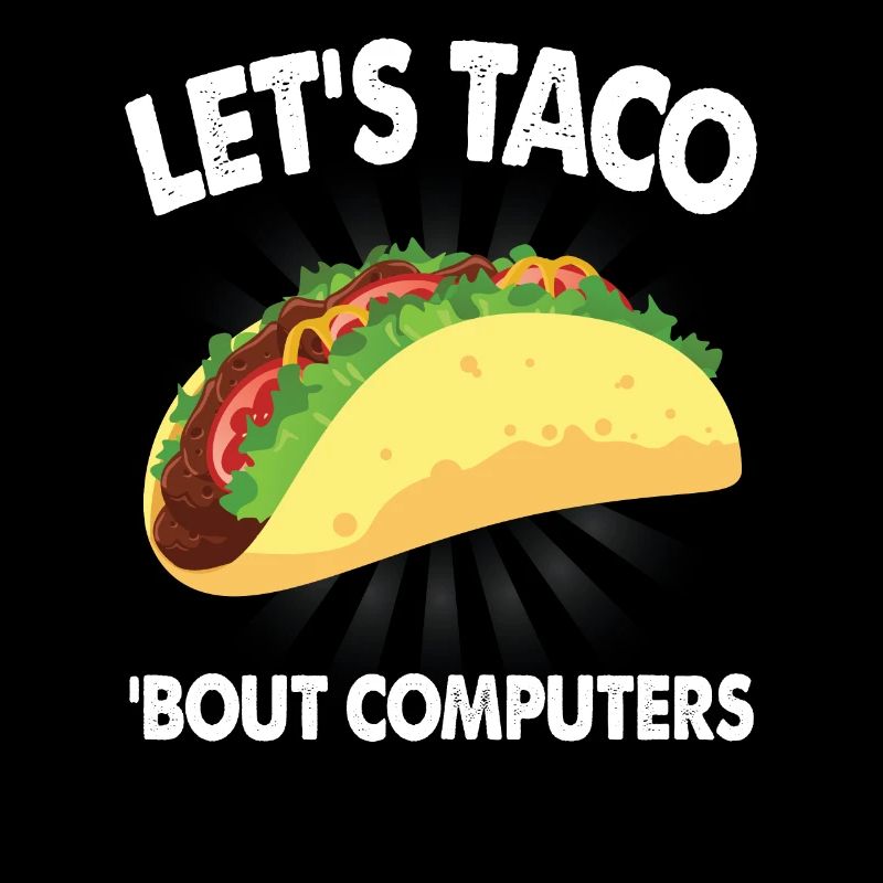 Let's Taco Bout Computers Funny Software Salesman