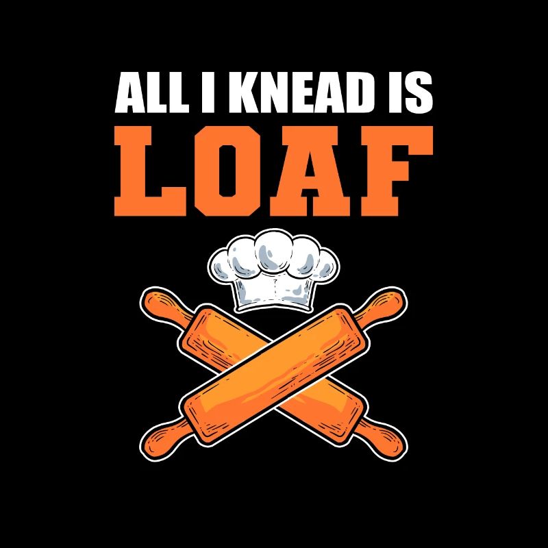All I Knead Is Loaf Bread Making Bread Baking