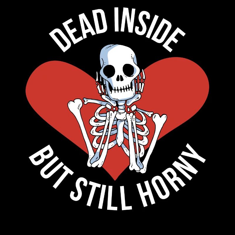 Dead Inside But Still Horny Gotisch Geschenk