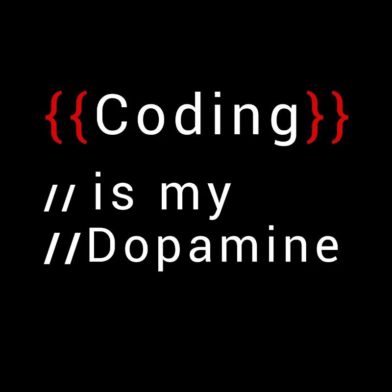 Funny Coding Is My Dopamine Coder
