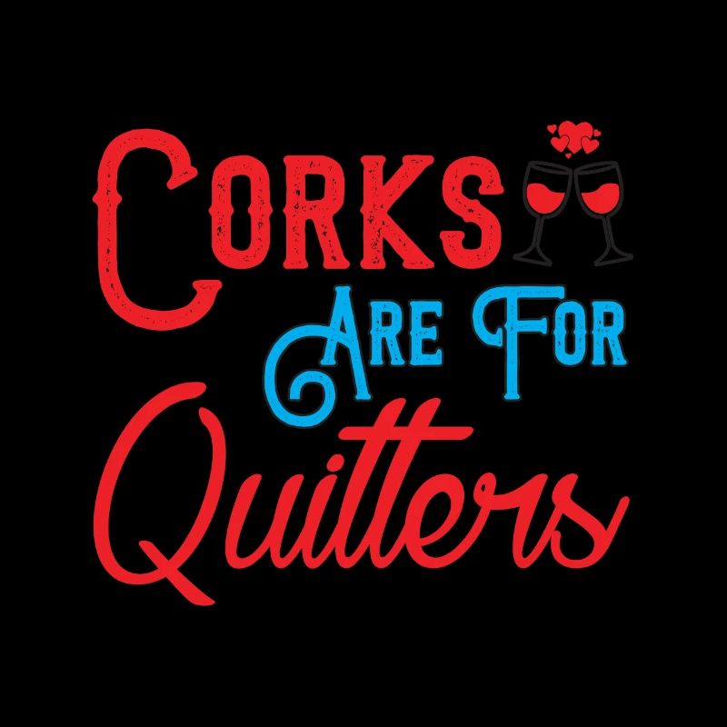 Corks are for drinking wine night for