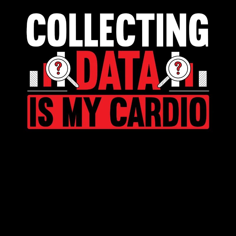 Collecting Data Is My Cardio Data Scientist