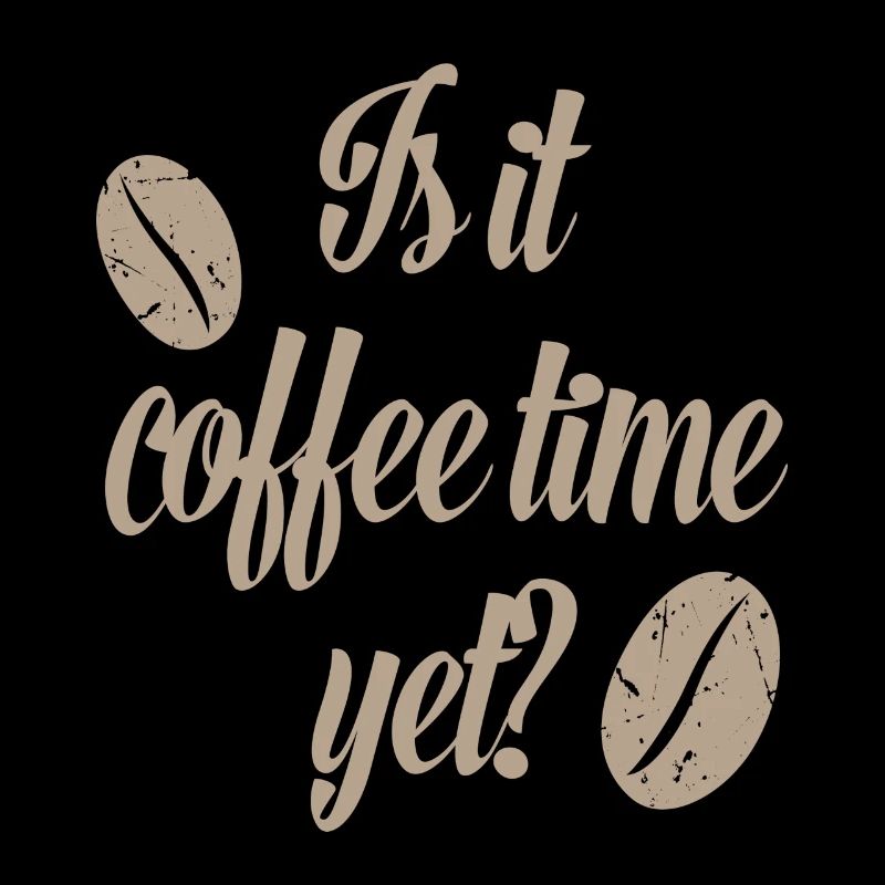 Is it coffee time yet?