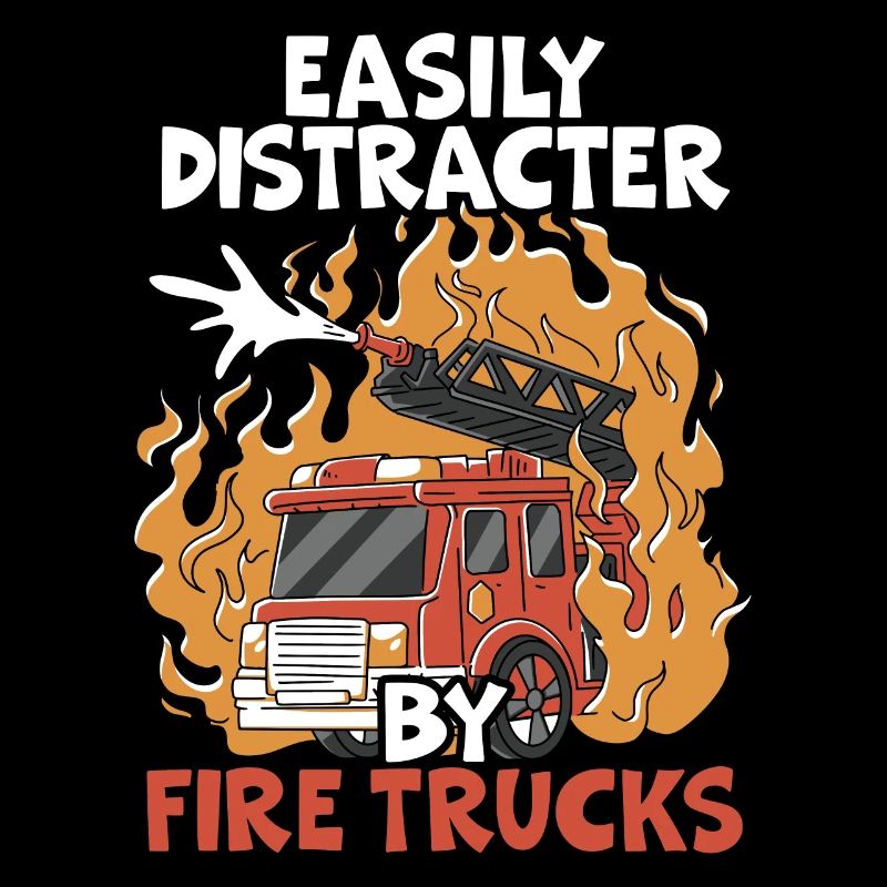 Easily Distracted By Firetrucks Firefight Fireman